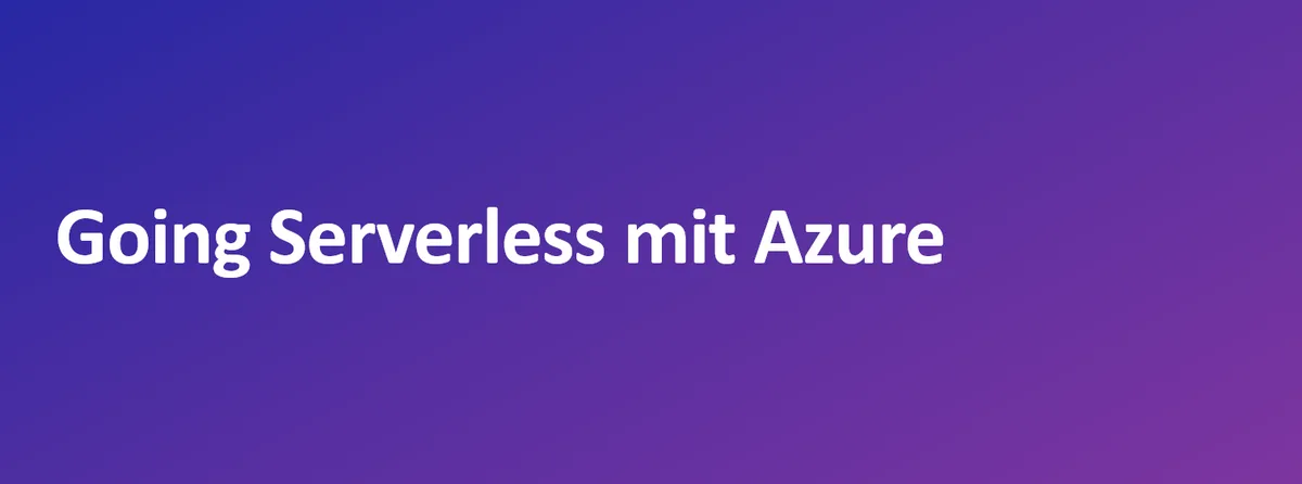 Vortrag: Going Serverless mit Azure
