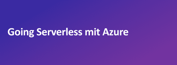 Vortrag: Going Serverless mit Azure