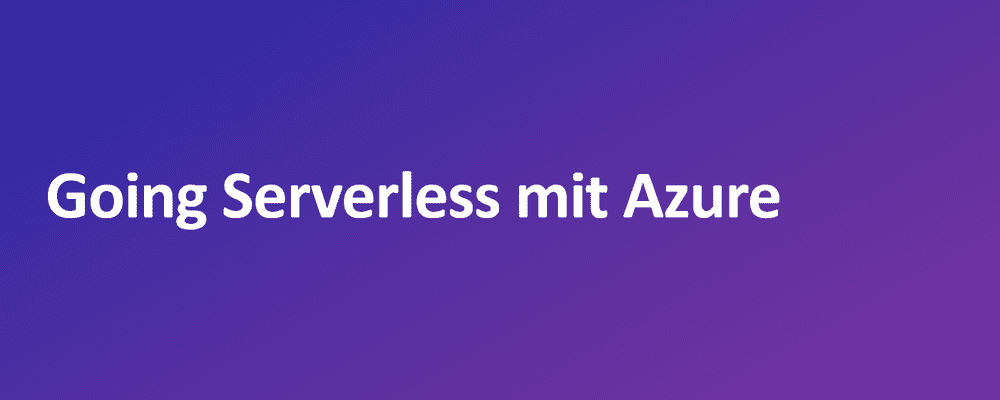 Vortrag: Going Serverless mit Azure